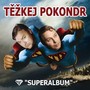 Těžkej Pokondr vydá Superalbum v supertěžké edici